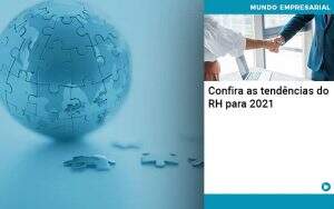 Confira As Tendencias Do Rh Para 2021 - Quero montar uma empresa