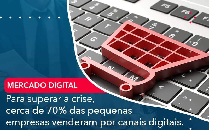 Para Superar A Crise Cerca De 70 Das Pequenas Empresas Venderam Por Canais Digitais - Quero montar uma empresa