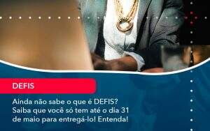 Ainda Nao Sabe O Que E Defis Saiba Que Voce So Tem Ate O Dia 31 De Maio Para Entrega Lo (1) - Quero montar uma empresa