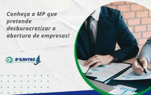 Conheca A Mp Que Pretende Desburocratizar A Abertura De Empresa Dsantos - D’Santos Assessoria Contábil | Contabilidade em Paraíso do Tocantins