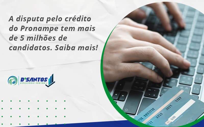 A Disputa Pelo Crédito Do Pronampe Tem Mais De 5 Milhões De Candidatos. Saiba Mais Dsantos - D’Santos Assessoria Contábil | Contabilidade em Paraíso do Tocantins