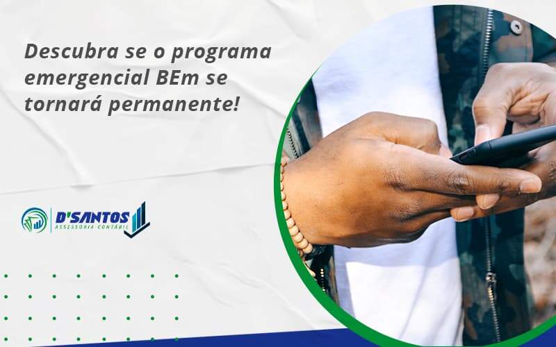 Descubra Se O Programa Emergencial Bem Se Tornará Permanente! Dsantos - D’Santos Assessoria Contábil | Contabilidade em Paraíso do Tocantins