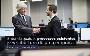 Entenda Quais Os Processos Existentes Para A Abertura De Uma Empresa Post (2) - Quero montar uma empresa