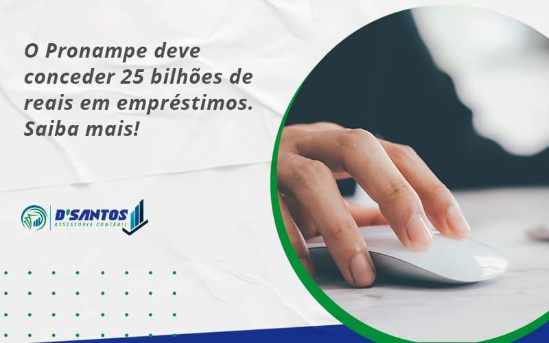 O Pronampe Deve Conceder 25 Bilhões De Reais Em Empréstimos. Saiba Mais! Dsantos - D’Santos Assessoria Contábil | Contabilidade em Paraíso do Tocantins