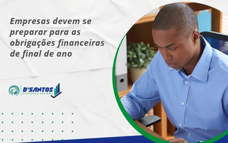 Empresas Devem Se Preparar Para As Obrigações Financeiras De Final De Ano Dsantos - D’Santos Assessoria Contábil | Contabilidade em Paraíso do Tocantins