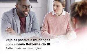 Veja As Possiveis Mudancas Com A Nova Reforma Do Ir Blog (1) - Quero montar uma empresa