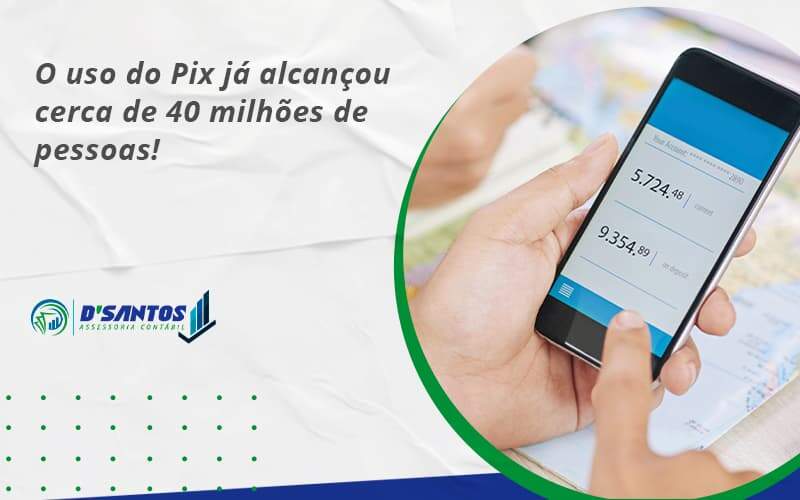 O Uso Do Pix Ja Alcancou 40 Milhoes De Pessoas Jobcont1 - D’Santos Assessoria Contábil | Contabilidade em Paraíso do Tocantins