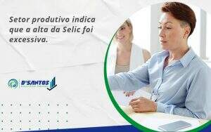 Setor Produtivo Indica Que A Alta Dsantos - D’Santos Assessoria Contábil | Contabilidade em Paraíso do Tocantins